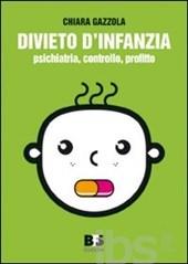 Divieto d'infanzia. Psichiatria, controllo, profitto. Divieto d'infanzia. Psichiatria, controllo, profitto.